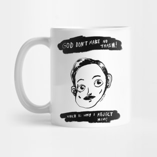 God Don't Make No Trash! Mug